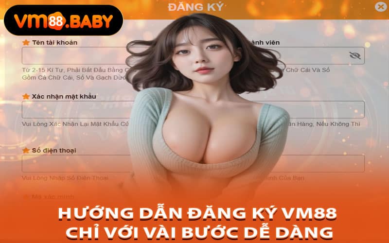 Hướng Dẫn Đăng Ký VM88 Chỉ Với Vài Bước Dễ Dàng
