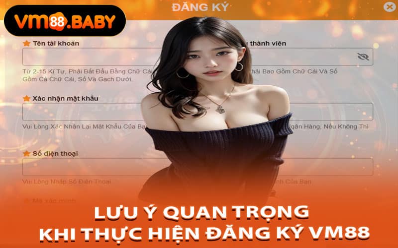 Lưu Ý Quan Trọng Khi Thực Hiện Đăng Ký VM88