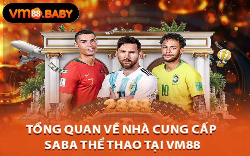 Tổng quan về nhà cung cấp Saba Thể Thao tại VM88